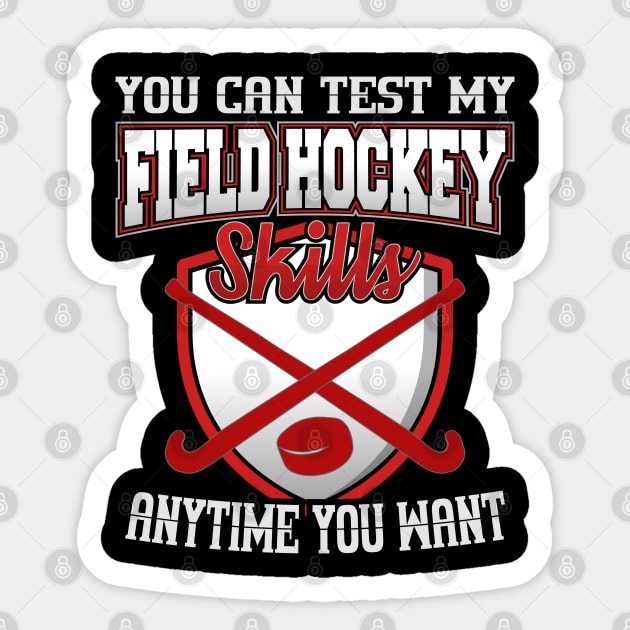 You Can Test My Field Hockey Skills Anytime You Want Sticker by YouthfulGeezer